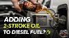 2t Oil In Diesel Fuel Adding 2 Stroke Oil To Diesel Fuel