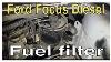 How To Change A Ford Focus Diesel Fuel Filter Fast